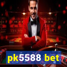 pk5588 bet